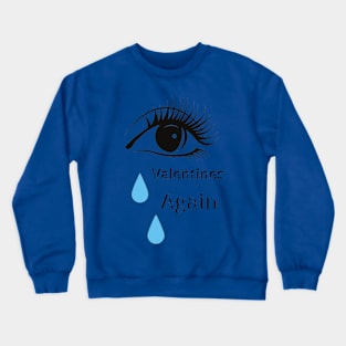 Valentines Again Crewneck Sweatshirt